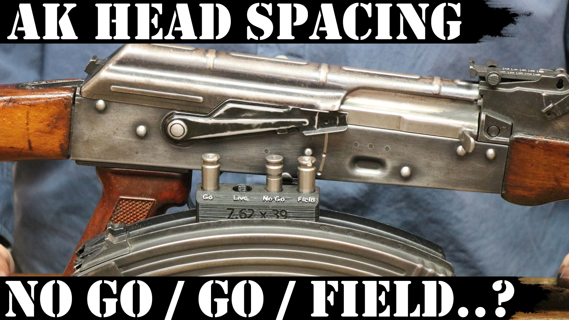 AK Headspacing: No Go/Go/Field..?