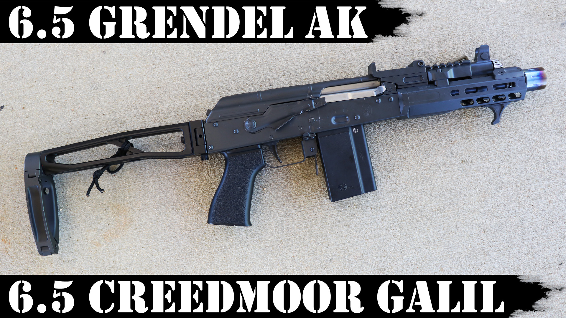 6.5 Grenedel AK and 6.5 Creedmoor Galil!