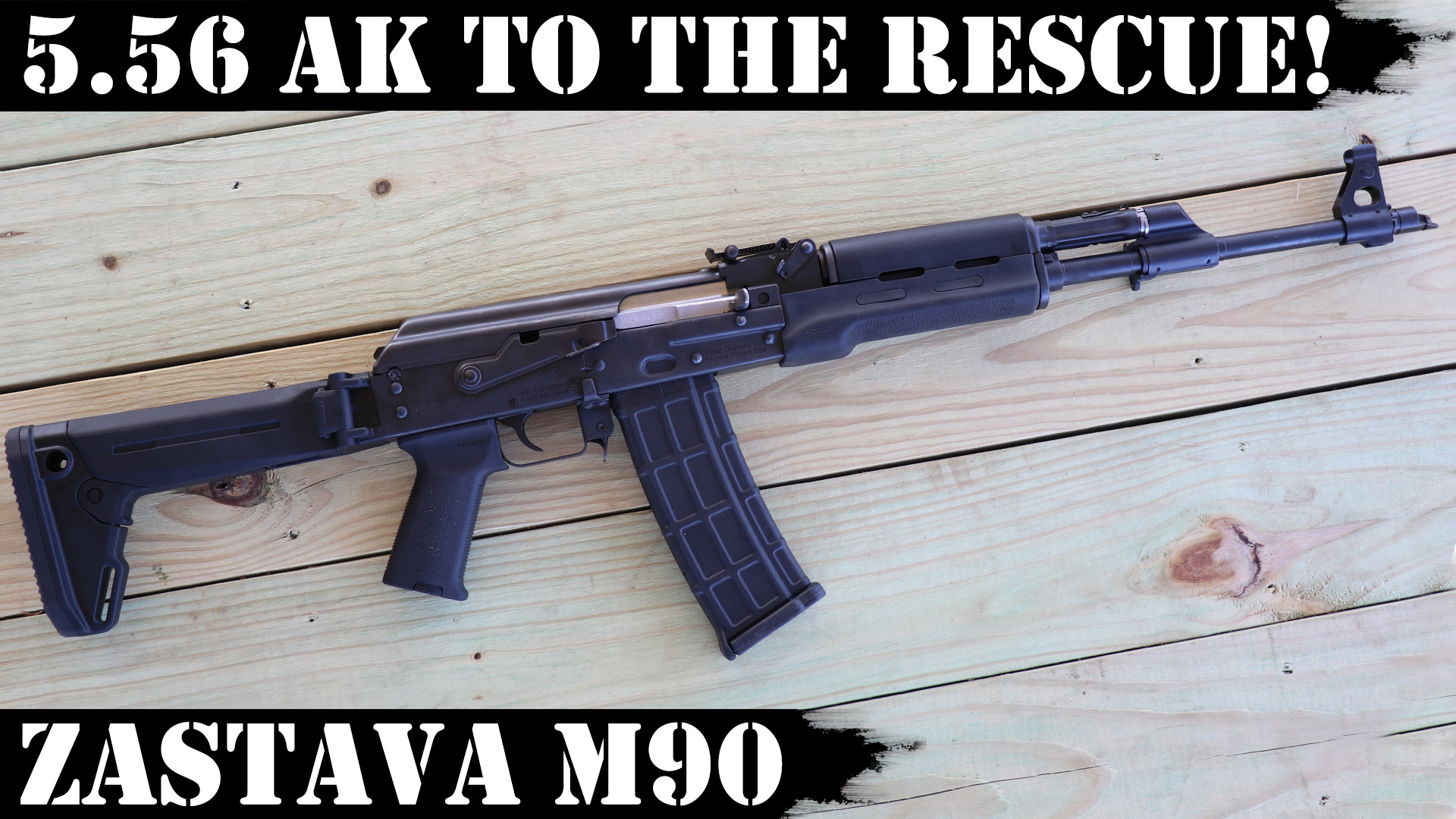 5.56 AK To the Rescue! Zastava M90!